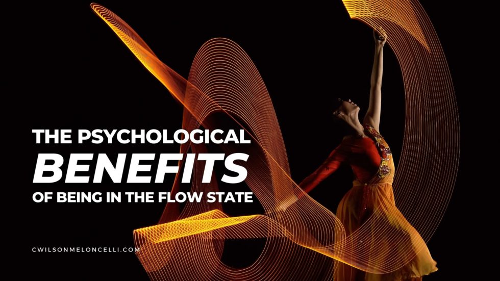 The Psychological Benefits of Being in the Flow State