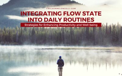 Integrating Flow State into Daily Routines: Strategies for Enhancing Productivity and Well-being